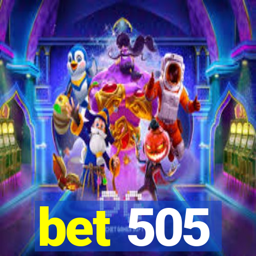 bet 505